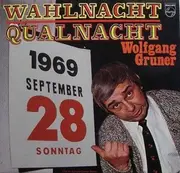 LP - Wolfgang Gruner - Wahlnacht - Qualnacht. Live Im Europa-Center Berlin