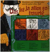 Wolfgang Gruner - Das Ist Alles So Traurig.... (Moritaten Und Bänkellieder Aus Der Guten Alten Zeit)