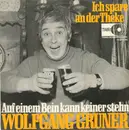 7inch Vinyl Single - Wolfgang Gruner - Auf Einem Bein Kann Keiner Stehen