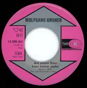 7inch Vinyl Single - Wolfgang Gruner - Auf Einem Bein Kann Keiner Stehen