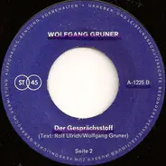 Wolfgang Gruner - Der Gesprächsstoff