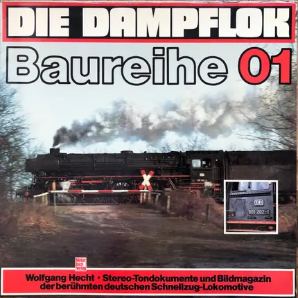 Wolfgang Hecht - Die Dampflok Baureihe 01