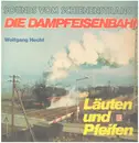 LP - Wolfgang Hecht - Die Dampfeisenbahn - Läuten Und Pfeifen