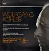 LP - Wolfgang Köhler - 7 Meditationen Für Harfe & Cembalo - Op. 64 / Variationen Über Ein Thema Von Bach-Brahms Für Harfe - Op. 62 / Variationen & Fuge Über 2 Themen Von J. S. Bach Für Orgel