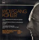 LP - Wolfgang Köhler - 7 Meditationen Für Harfe & Cembalo - Op. 64 / Variationen Über Ein Thema Von Bach-Brahms Für Harfe - Op. 62 / Variationen & Fuge Über 2 Themen Von J. S. Bach Für Orgel