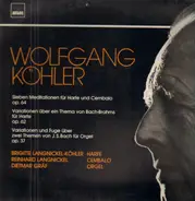 Wolfgang Köhler - 7 Meditationen Für Harfe & Cembalo - Op. 64 / Variationen Über Ein Thema Von Bach-Brahms Für Harfe