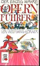 Paperback - Wolfgang Körner - Der einzig wahre Opernführer