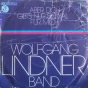 Wolfgang Lindner Band - Aber Dich Gibt's Nur Einmal Für Mich