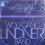 7inch Vinyl Single - Wolfgang Lindner Band - Aber Dich Gibt's Nur Einmal Für Mich