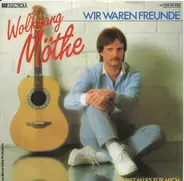 Wolfgang Moethe - Wir Waren Freunde
