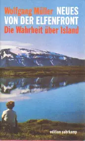 Wolfgang Müller - Neues von der Elfenfront: Die Wahrheit über Island