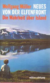 Wolfgang Müller - Neues von der Elfenfront: Die Wahrheit über Island