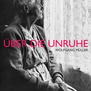 Wolfgang Müller - Über die Unruhe