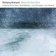 LP - Wolfgang Muthspiel - Where The River Goes