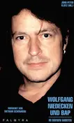 Wolfgang Niedecken - Wolfgang Niedecken und BAP. In eigenen Worten.