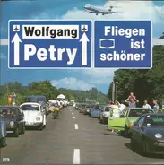 Wolfgang Petry - Fliegen Ist Schöner