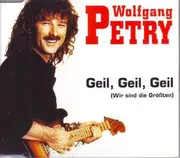 CD Single - Wolfgang Petry - Geil, Geil, Geil (Wir Sind Die Größten)