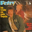 7inch Vinyl Single - Wolfgang Petry - Ich Trinke Nie Mehr Tequila