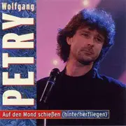 CD - Wolfgang Petry - Auf Den Mond Schießen (Hinterherfliegen)