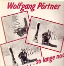 12inch Vinyl Single - Wolfgang Pörtner - So Lange Noch