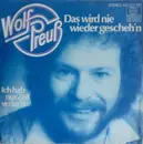 7inch Vinyl Single - Wolfgang Preuß - Das Wird Nie Wieder Gescheh'n