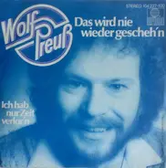 Wolfgang Preuß - Das Wird Nie Wieder Gescheh'n