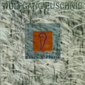 Wolfgang Puschnig - Roots & Fruits