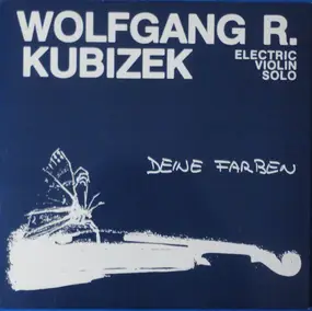 Wolfgang R. Kubizek - Deine Farben - Electric Violin Solo