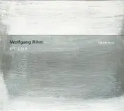 CD - Wolfgang Rihm - Et Lux