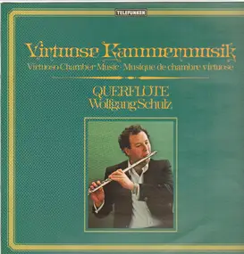 Wolfgang Schulz, Helmut Deutsch - Virtuose Kammermusik