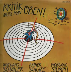 Wolfgang Schaller Rainer Schulze Wolfgang Stumph - Kritik Muss Man Üben