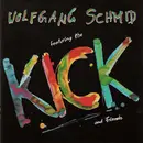CD - Wolfgang Schmid , The Kick - Featuring The Kick And Friends