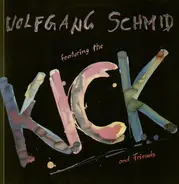 Wolfgang Schmid - Featuring The Kick And Friends