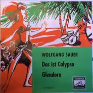 Wolfgang Sauer und Bernd Hansen Sänger - Glendora / Das Ist Calypso