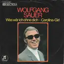 7inch Vinyl Single - Wolfgang Sauer - Was Wär Ich Ohne Dich