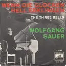 7inch Vinyl Single - Wolfgang Sauer - Wenn Die Glocken Hell Erklingen (The Three Bells)