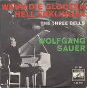 7inch Vinyl Single - Wolfgang Sauer - Wenn Die Glocken Hell Erklingen (The Three Bells)