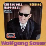 Wolfgang Sauer - Ein Tag Voll Happiness / Heidiho