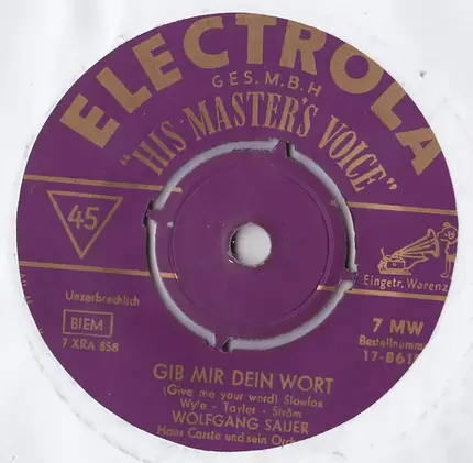 Wolfgang Sauer - Gib Mir Dein Wort / Sei Froh, Dass Du Noch Weinen Kannst