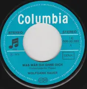 7inch Vinyl Single - Wolfgang Sauer - Was Wär Ich Ohne Dich