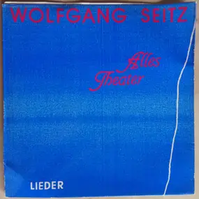 Wolfgang Seitz - Alles Theater