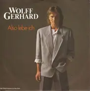 Wolff Gerhard - Also Lebe Ich