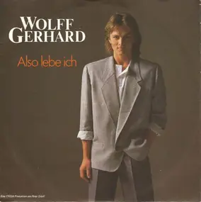 Wolff Gerhard - Also Lebe Ich