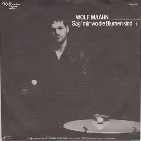 Wolf Maahn - Sag' Mir Wo Die Blumen Sind