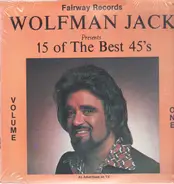 Wolfman Jack - 15 Of The Best 45's Volume 1