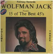 Wolfman Jack - 15 Of The Best 45's Volume 3