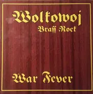 Wolkowoj - War Fever (Brass Rock)