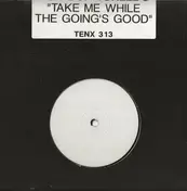 Wop Bop Torledo - Take Me While The Going's Good