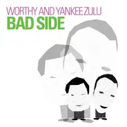 Worthy & Yankee Zulu - Bad Side