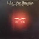 12inch Vinyl Single - Work For Beauty Feat. Mani Hoffman - The Thing